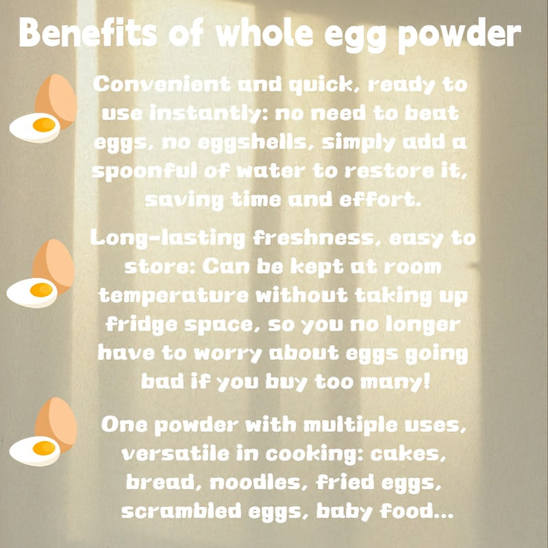 Say Goodbye to Fragile, Hard-To-Store Fresh Eggs! One Spoonful of Powder Equals One Egg, Allowing You to Enjoy The Nutrition of Eggs Anytime, Anywhere. Perfect for Baking, Cooking, Or Making Baby Food!